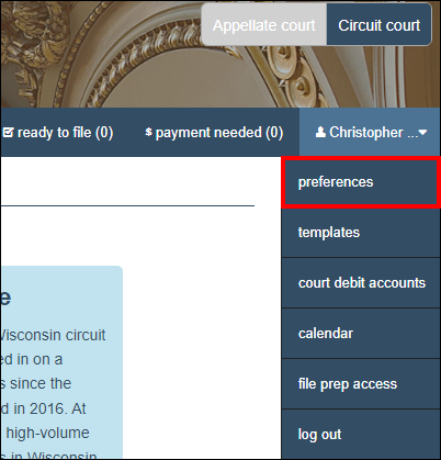 Wisconsin circuit court eFiling - Welcome screen - Hover over user name - preferences.png