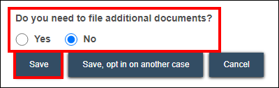 Bottom of opt in screen with attention called to yes/no prompt Do you need to file additional documents? and Save button below it